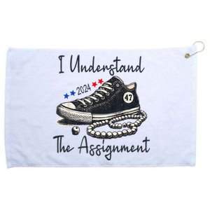 I Understand The Assignment Chucks And Pearls Election 2024 Grommeted Golf Towel