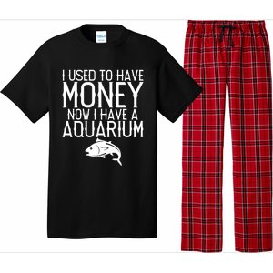 I Used To Have Money Now I Have Aquarium Fishkeeping Lover Gift Pajama Set