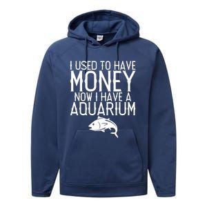 I Used To Have Money Now I Have Aquarium Fishkeeping Lover Gift Performance Fleece Hoodie