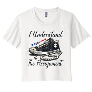 I Understand The Assignment Chucks And Pearls Election 2024 Women's Crop Top Tee