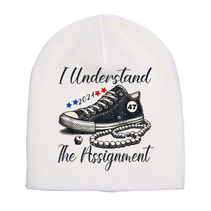 I Understand The Assignment Chucks And Pearls Election 2024 Short Acrylic Beanie