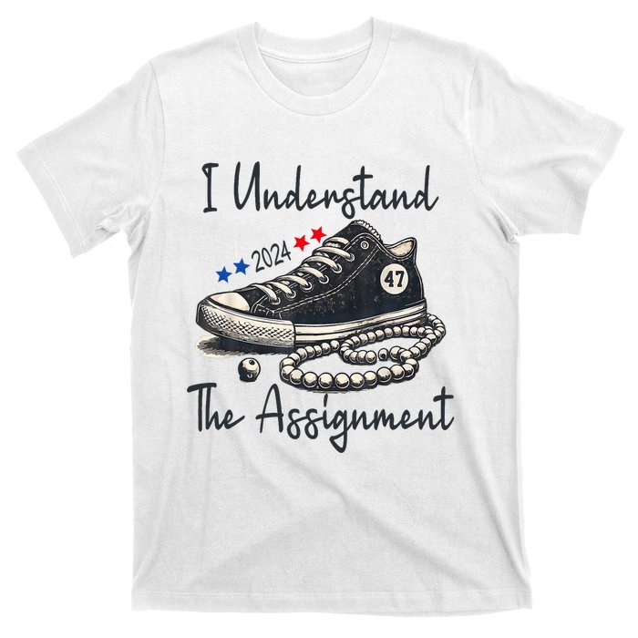 I Understand The Assignment Chucks And Pearls Election 2024 T-Shirt