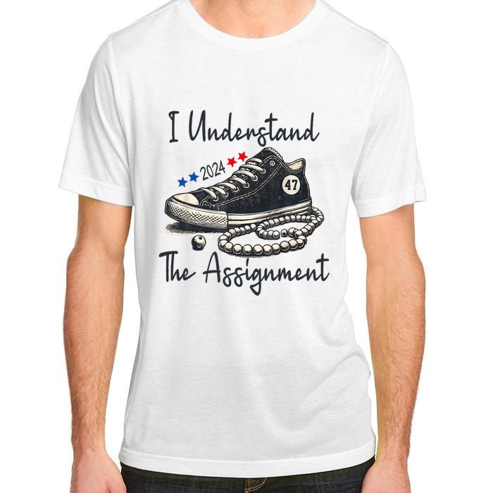 I Understand The Assignment Chucks And Pearls Election 2024 Adult ChromaSoft Performance T-Shirt