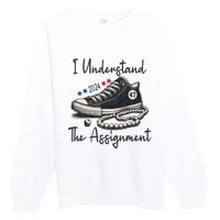 I Understand The Assignment Chucks And Pearls Election 2024 Premium Crewneck Sweatshirt