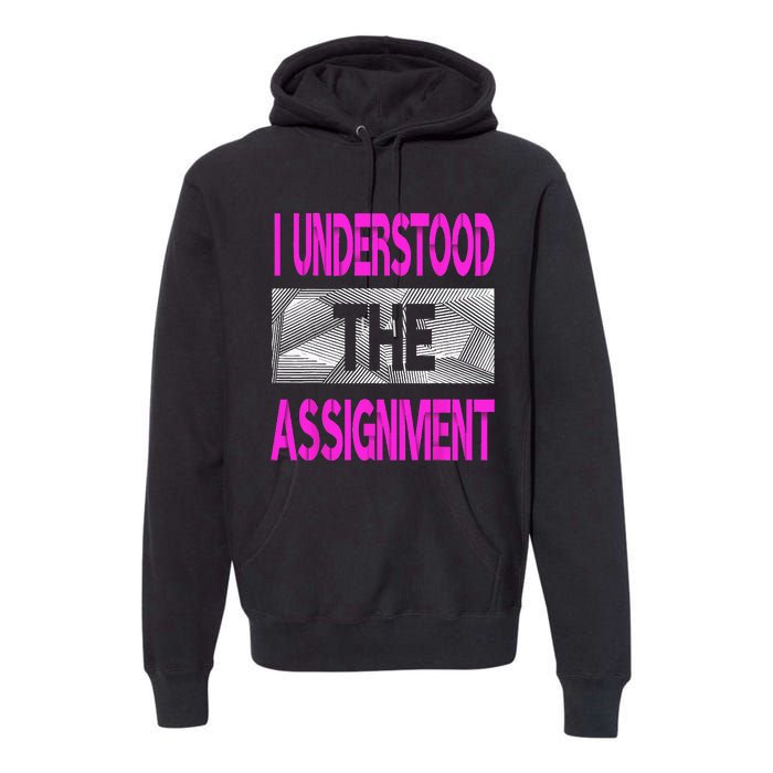 I Understood The Assignment Pink Color Graphic Premium Hoodie