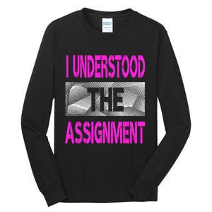 I Understood The Assignment Pink Color Graphic Tall Long Sleeve T-Shirt