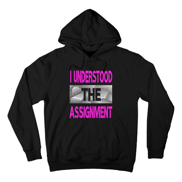 I Understood The Assignment Pink Color Graphic Tall Hoodie