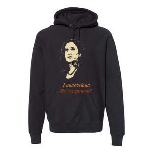 I Understand The Assignment Premium Hoodie