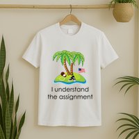 I Understand The Assignment Coconut Tree Kamalaharris T-Shirt