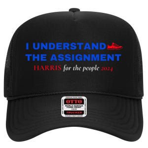 I Understand The Assignment Kamala Harris 2024 High Crown Mesh Back Trucker Hat