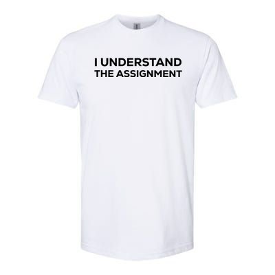 I Understand The Assignment Softstyle® CVC T-Shirt