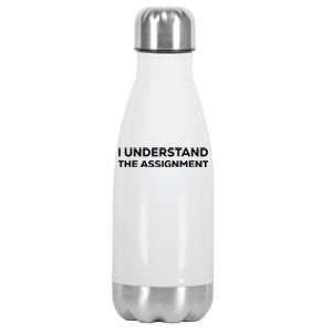 I Understand The Assignment Stainless Steel Insulated Water Bottle