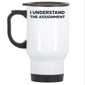 I Understand The Assignment Stainless Steel Travel Mug