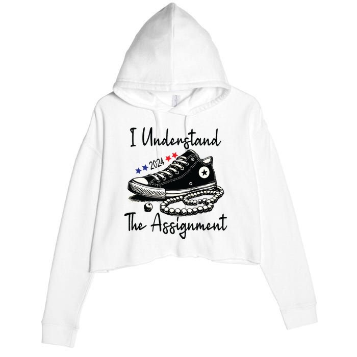 I Understand The Assignment Chucks And Pearls Election 2024 Crop Fleece Hoodie