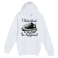 I Understand The Assignment Chucks And Pearls Election 2024 Premium Pullover Hoodie