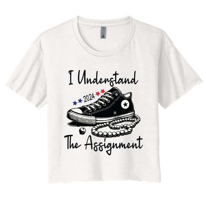 I Understand The Assignment Chucks And Pearls Election 2024 Women's Crop Top Tee