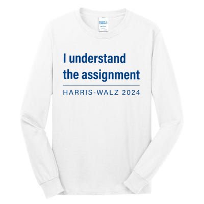 I Understand The Assignment Harris Walz 2024 Tall Long Sleeve T-Shirt