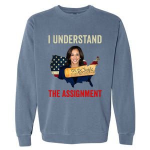 I Understand The Assignment Vote Kamala Harris 2024 Garment-Dyed Sweatshirt