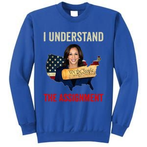 I Understand The Assignment Vote Kamala Harris 2024 Tall Sweatshirt