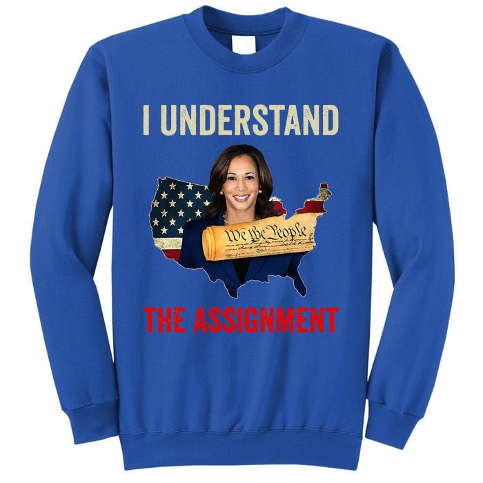 I Understand The Assignment Vote Kamala Harris 2024 Tall Sweatshirt