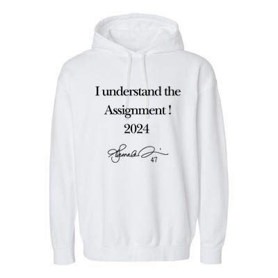 I Understand The Assignment 2024 Kamala Signature Edition Garment-Dyed Fleece Hoodie