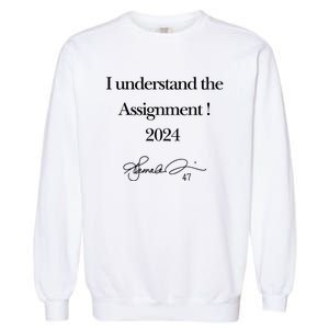 I Understand The Assignment 2024 Kamala Signature Edition Garment-Dyed Sweatshirt