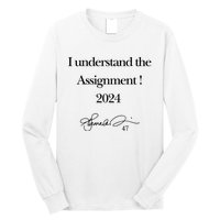 I Understand The Assignment 2024 Kamala Signature Edition Long Sleeve Shirt