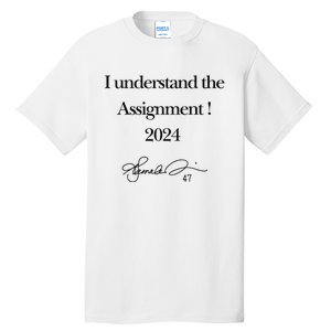 I Understand The Assignment 2024 Kamala Signature Edition Tall T-Shirt