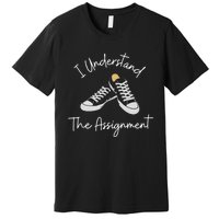 I Understand The Assignment Kamala Harris 2024 Election Premium T-Shirt