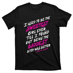 I Used To Be The Sweetest Girl Beautifu Ldisaster T-Shirt