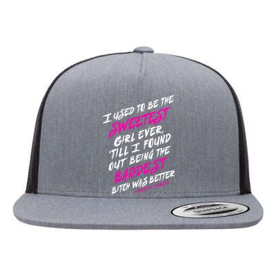 I Used To Be The Sweetest Girl Beautifu Ldisaster Flat Bill Trucker Hat