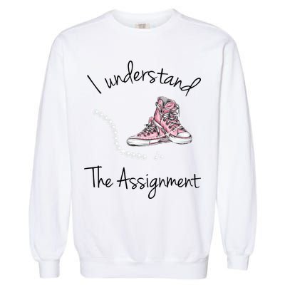 I Understand The Assignment Kamala Harris Sneaker Garment-Dyed Sweatshirt