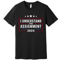 I Understand The Assignment Meme Premium T-Shirt