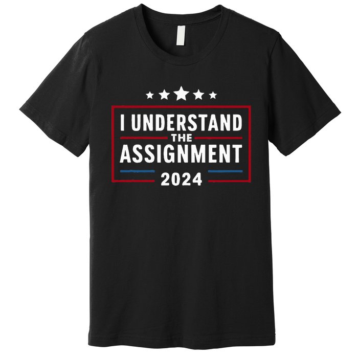 I Understand The Assignment Meme Premium T-Shirt