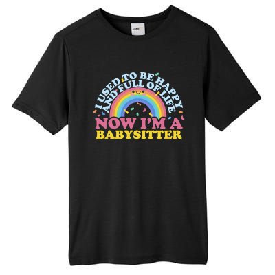 I Used To Be Happy Full Of Life Now I'm A Sitter Great Gift Tall Fusion ChromaSoft Performance T-Shirt