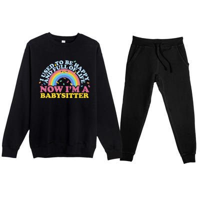 I Used To Be Happy Full Of Life Now I'm A Sitter Great Gift Premium Crewneck Sweatsuit Set