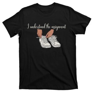 I Understand The Assignment T-Shirt