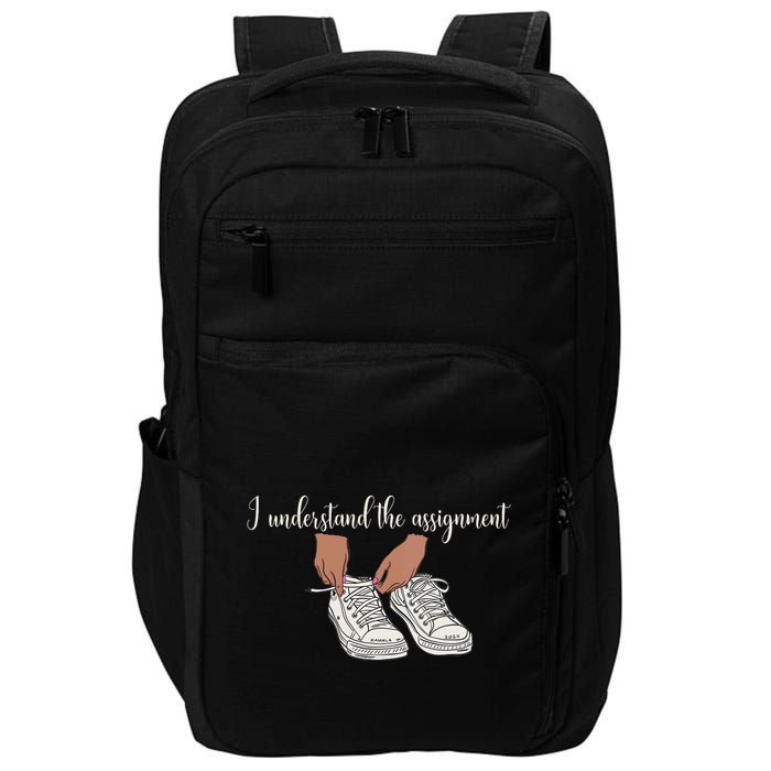 I Understand The Assignment Impact Tech Backpack
