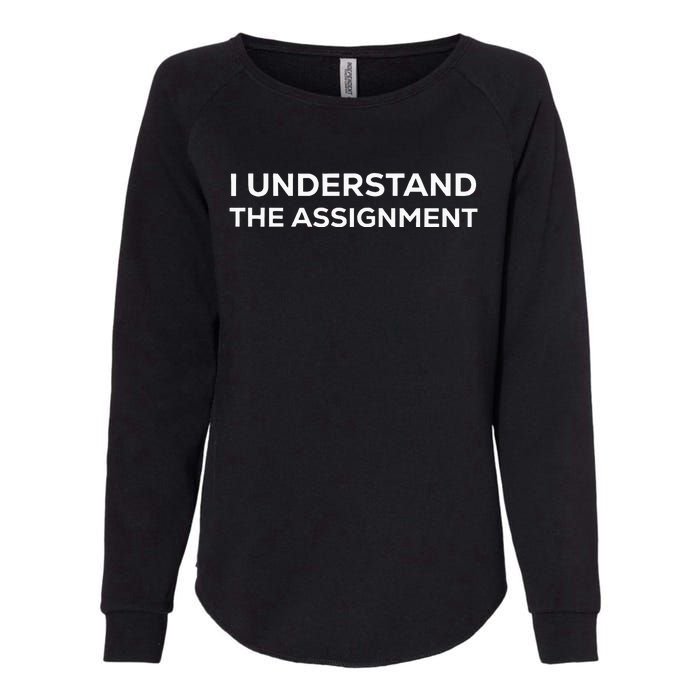 I Understand The Assignment Womens California Wash Sweatshirt