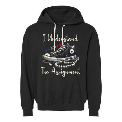 I Understand The Assignment Chucks And Pearls Kamala Harris 2024 Garment-Dyed Fleece Hoodie
