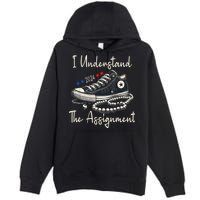 I Understand The Assignment Chucks And Pearls Kamala Harris 2024 Premium Pullover Hoodie