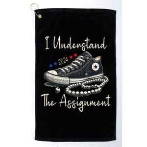 I Understand The Assignment Chucks And Pearls Kamala Harris 2024 Platinum Collection Golf Towel