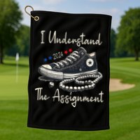 I Understand The Assignment Chucks And Pearls Kamala Harris 2024 Golf Towel