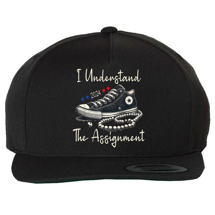 I Understand The Assignment Chucks And Pearls Kamala Harris 2024 Wool Snapback Cap