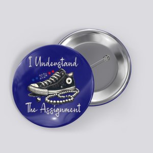 I Understand The Assignment Chucks And Pearls Kamala Harris 2024 Button