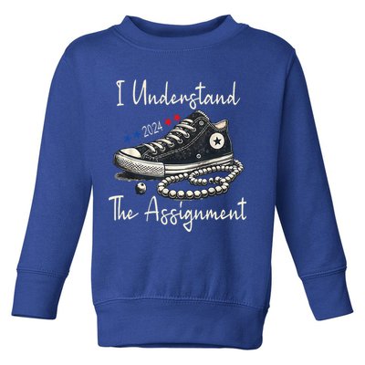I Understand The Assignment Chucks And Pearls Kamala Harris 2024 Toddler Sweatshirt