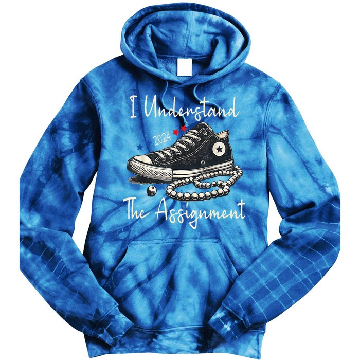 I Understand The Assignment Chucks And Pearls Kamala Harris 2024 Tie Dye Hoodie