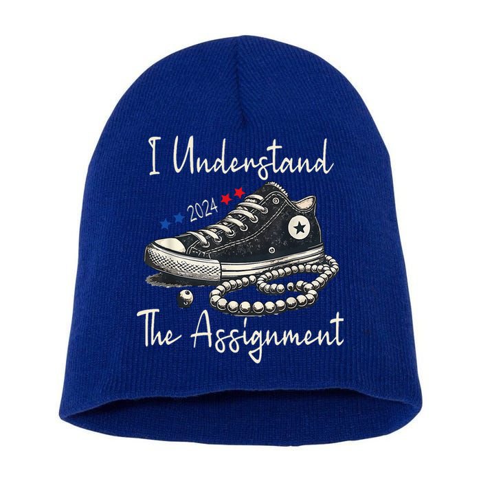 I Understand The Assignment Chucks And Pearls Kamala Harris 2024 Short Acrylic Beanie