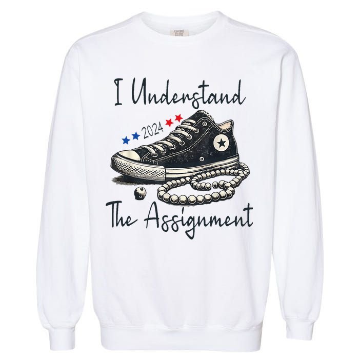 I Understand The Assignment Chucks And Pearls Kamala Harris 2024 Garment-Dyed Sweatshirt