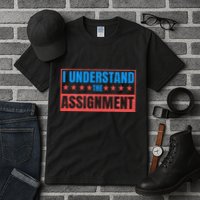 I Understand The Assignment Tall T-Shirt